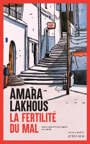 Amara Lakhous - La Fertilité du Mal